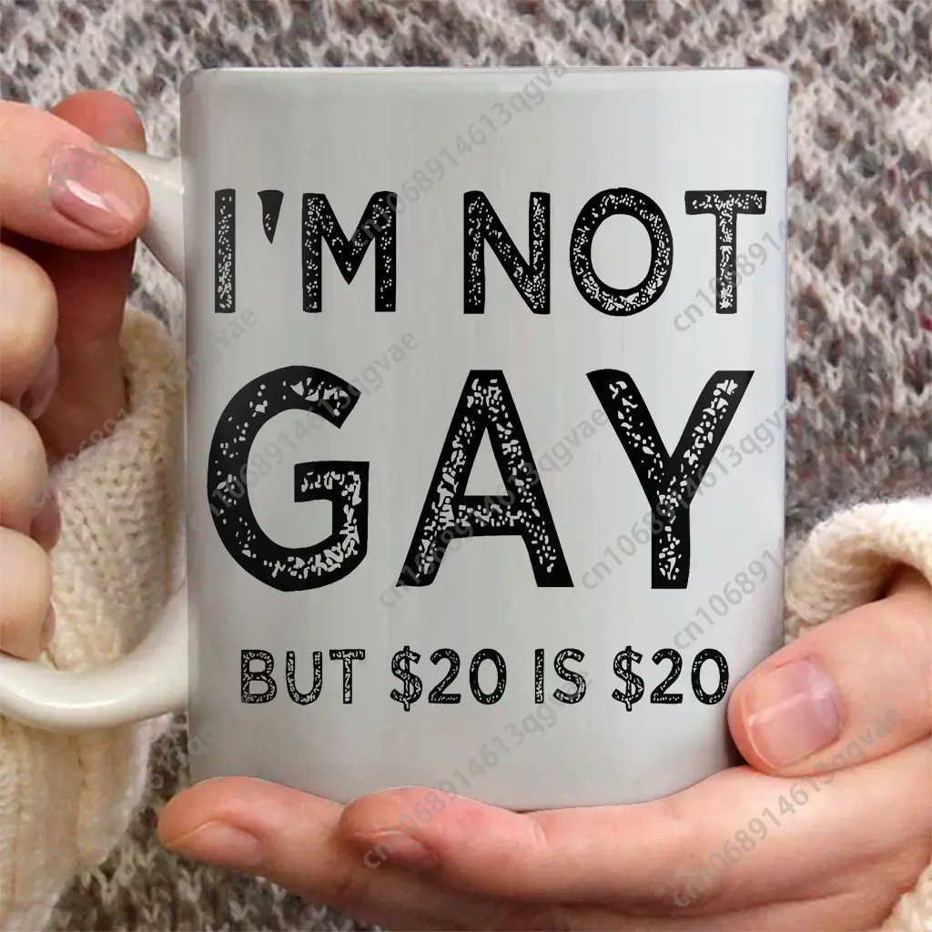 I'm Not Gay But 20$ Is 20$ Cof - Coffee Tea Joke review and price