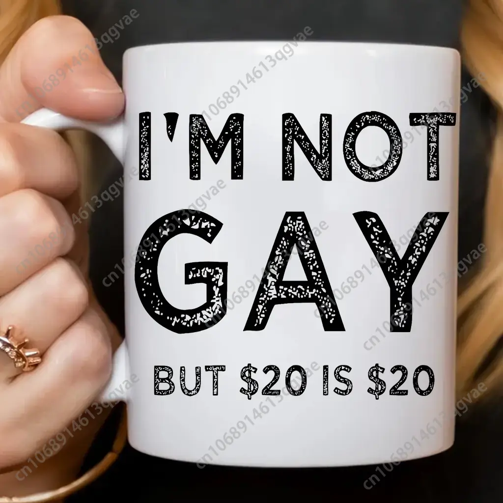 I'm Not Gay But 20$ Is 20$ Cof - Coffee Tea Joke review and price